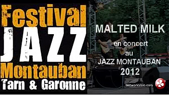 'MALTED MILK' au Festival JAZZ MONTAUBAN 2012: morceau d'ouverture