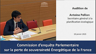 Audition d'Antoie Pellion secrétaire général à la planification écologique [18 janvier 2023] - Commission d'enquête parlementaire sur notre souveraineté énergétique