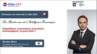 Les Rendez-vous de l'Intelligence économique - Géopolitique, souveraineté, innovations technologiques, IA quels défis? Par Nicolas Blanc de la CFE-CGC
