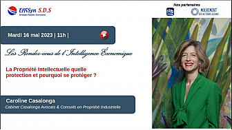 Les Rendez-vous de l'Intelligence Economique : La Propriété Intellectuelle quelle protection et pourquoi se protéger ? Par Caroline Casalonga [mardi 16 mai 2023]