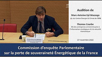 Commission parlementaire sur la perte de souveraineté énergétique de la France - Audition de messieurs MA Eyl-Mazzega et T. Courbe [17 novembre 2022]