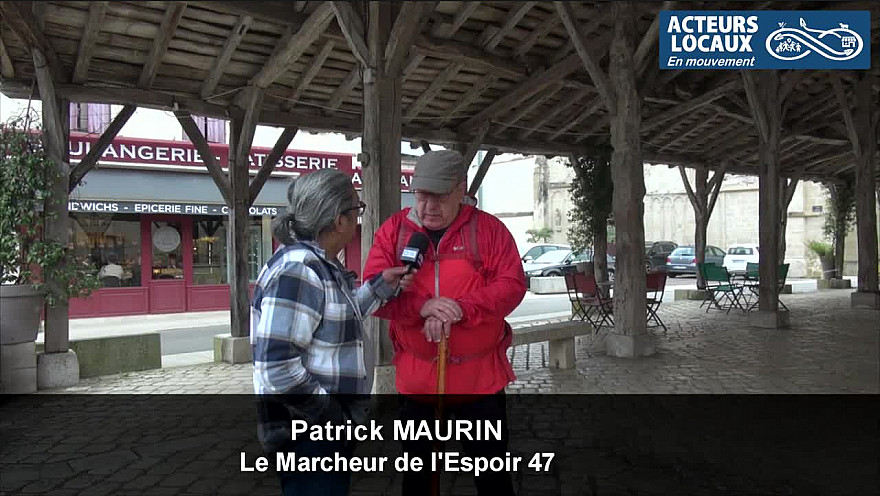 TV Locale des Acteurs Locaux - Patrick MAURIN 'Le Marcheur de l'Espoir du 47' solidaire de la 'Ferme de Bérénice' 