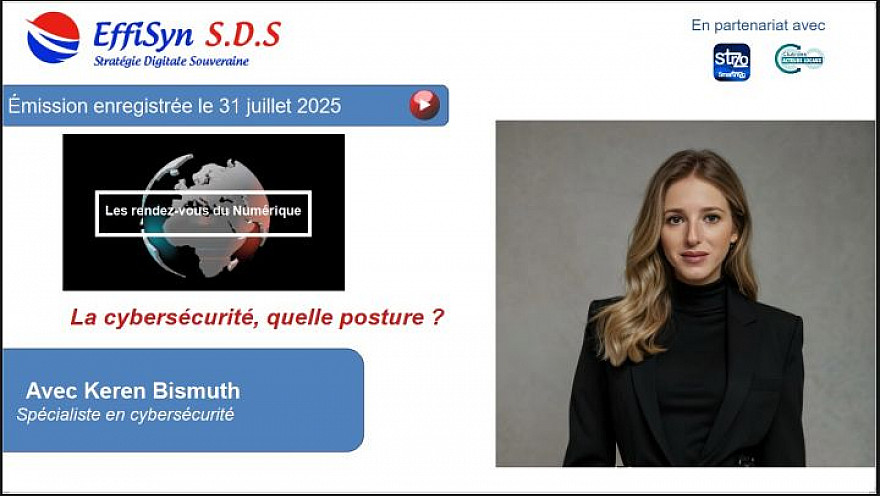 Les Rendez-vous du numérique - La cyber sécurité quelle posture par Keren Bismuth [31 juillet 25]